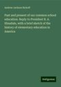 Andrew Jackson Rickoff: Past and present of our common school education. Reply to President B. A. Hinsdale, with a brief sketch of the history of elementary education in America, Buch