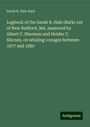 Sarah B. Hale Bark: Logbook of the Sarah B. Hale (Bark) out of New Bedford, MA, mastered by Albert C. Sherman and Holder C. Slocum, on whaling voyages between 1877 and 1880, Buch