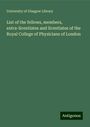 University Of Glasgow Library: List of the fellows, members, extra-licentiates and licentiates of the Royal College of Physicians of London, Buch