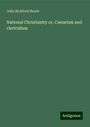 John Bickford Heard: National Christianity or, Cæsarism and clericalism, Buch