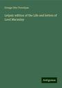 George Otto Trevelyan: Leipsic edition of the Life and letters of Lord Macaulay, Buch