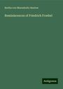 Bertha Von Marenholtz-Buelow: Reminiscences of Friedrich Froebel, Buch