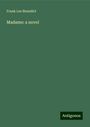 Frank Lee Benedict: Madame: a novel, Buch