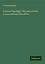 Thomas Murphy: Pastoral theology; The pastor in the various duties of his office, Buch