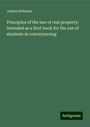 Joshua Williams: Principles of the law of real property: intended as a first book for the use of students in conveyancing, Buch