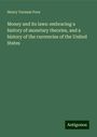 Henry Varnum Poor: Money and its laws: embracing a history of monetary theories, and a history of the currencies of the United States, Buch