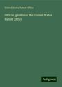 United States Patent Office: Official gazette of the United States Patent Office, Buch