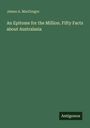 James A. Macgregor: An Epitome for the Million. Fifty Facts about Australasia, Buch