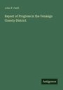"John F. Carll" und darunter "Report of Progress in the Venango County District" auf grünem Hintergrund. Unten rechts "Antigonos".