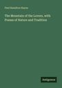 Paul Hamilton Hayne: The Mountain of the Lovers, with Poems of Nature and Tradition, Buch