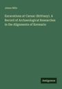 "James Miln: Excavations at Carnac (Brittany). A Record of Archaeological Researches in the Alignments of Kermario. Unten rechts steht Antigonos."
