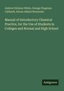 Andrew Dickson White: Manual of Introductory Chemical Practice, for the Use of Students in Colleges and Normal and High School, Buch