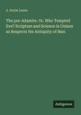 Buchcover: A. Hoyle Lester, "The pre-Adamite. Or, Who Tempted Eve? Scripture and Science in Unison as Respects the Antiquity of Man", unten rechts "Antigonos".