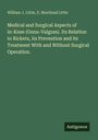 William J. Little: Medical and Surgical Aspects of in-Knee (Genu-Valgum). Its Relation to Rickets, its Prevention and its Treatment With and Without Surgical Operation., Buch