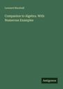 Leonard Marshall: Companion to Algebra. With Numerous Examples, Buch