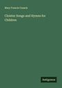 Mary Francis Cusack: Cloister Songs and Hymns for Children, Buch