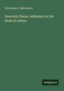 Stevenson A. Blackwood: Heavenly Places. Addresses on the Book of Joshua, Buch