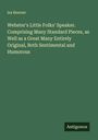 Ira Hoover: Webster's Little Folks' Speaker. Comprising Many Standard Pieces, as Well as a Great Many Entirely Original, Both Sentimental and Humorous, Buch