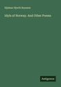 Hjalmar Hjorth Boyesen: Idyls of Norway. And Other Poems, Buch