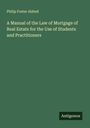 Philip Foster Aldred: A Manual of the Law of Mortgage of Real Estate for the Use of Students and Practitioners, Buch