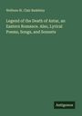 Welbore St. Clair Baddeley: Legend of the Death of Antar, an Eastern Romance. Also, Lyrical Poems, Songs, and Sonnets, Buch