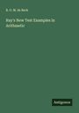 B. O. M. De Beck: Ray's New Test Examples in Arithmetic, Buch