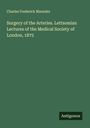 Charles Frederick Maunder: Surgery of the Arteries. Lettsomian Lectures of the Medical Society of London, 1875, Buch