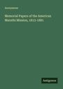 Anonymous: Memorial Papers of the American Marathi Mission, 1813-1881, Buch