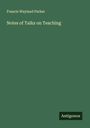 Francis Wayland Parker: Notes of Talks on Teaching, Buch