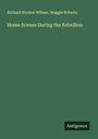 Richard Hooker Wilmer: Home Scenes During the Rebellion, Buch
