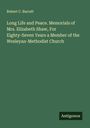 Robert C. Barratt: Long Life and Peace. Memorials of Mrs. Elizabeth Shaw, For Eighty-Seven Years a Member of the Wesleyan-Methodist Church, Buch