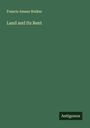 Francis Amasa Walker: Land and Its Rent, Buch