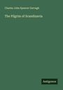 Charles John Spencer Garvagh: The Pilgrim of Scandinavia, Buch