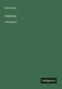 Felix Dahn: Felicitas, Buch