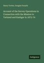 Henry Trotter: Account of the Survey Operations in Connection with the Mission to Yarkand and Kashgar in 1873-74, Buch