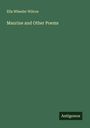 Ella Wheeler Wilcox: Maurine and Other Poems, Buch