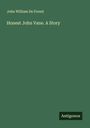 John William De Forest: Honest John Vane. A Story, Buch