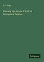 H. A. Page: Literary Bye-hours. A Book of Instructibe Pastime, Buch