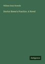 William Dean Howells: Doctor Breen's Practice. A Novel, Buch