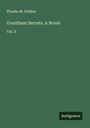 Phoebe M. Feilden: Grantham Secrets. A Novel, Buch