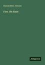 Hannah More Johnson: First The Blade, Buch