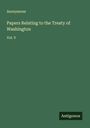 Anonymous: Papers Relating to the Treaty of Washington, Buch