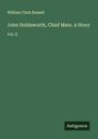 William Clark Russell: John Holdsworth, Chief Mate. A Story, Buch