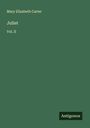 Mary Elizabeth Carter: Juliet, Buch