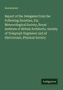 Anonymous: Report of the Delegates from the Following Societies, Viz. Meteorological Society, Royal Institute of British Architects, Society of Telegraph Engineers and of Electricians, Physical Society, Buch