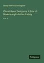 Henry Stewart Cunningham: Chronicles of Dustypore. A Tale of Modern Anglo-Indian Society, Buch