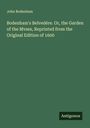 John Bodenham: Bodenham's Belvedére. Or, the Garden of the Mvses, Reprinted from the Original Edition of 1600, Buch