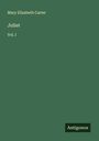 Mary Elizabeth Carter: Juliet, Buch