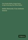 Percy Bysshe Shelley: Shelley Memorials. From Authentic Sources, Buch