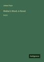 James Payn: Walter's Word. A Novel, Buch